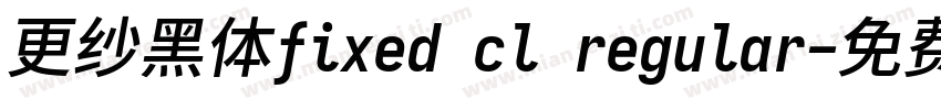更纱黑体fixed cl regular字体转换